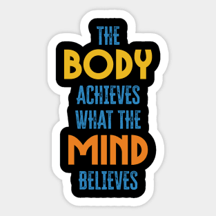 Body and Mind success and motivational quote / Positive Quotes About Life Sticker